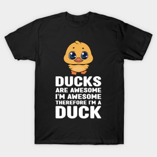 Funny Ducks Are Awesome I'm Awesome Therefore I'm a Duck T-Shirt